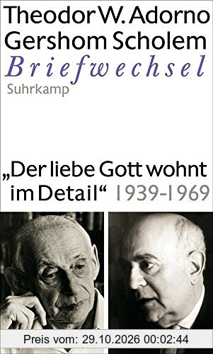 Der liebe Gott wohnt im Detail Briefwechsel 1939-1969: Briefe und Briefwechsel. Band 8: Theodor W. Adorno/Gershom Scholem, Briefwechsel …