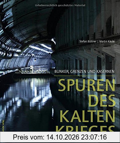 Spuren des Kalten Krieges: Bunker, Grenzen und Kasernen