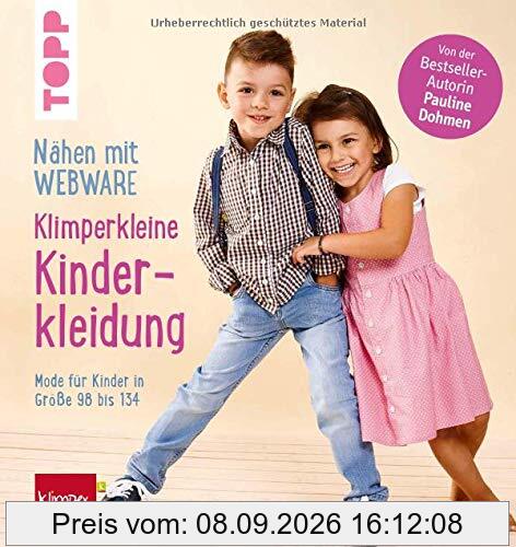 Nähen mit Webware: Klimperkleine Kinderkleidung: Mode für Kinder in Gr 98-134. Von der Bestsellerautorin Pauline Dohmen.