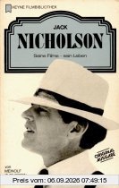 Jack Nicholson. Seine Filme - sein Leben.