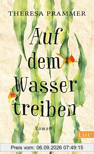 Auf dem Wasser treiben: Roman