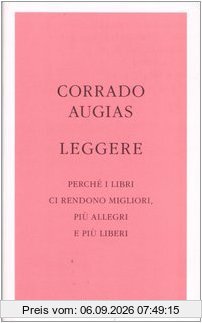 Leggere. Perché i libri ci rendono migliori, più allegri e più liberi