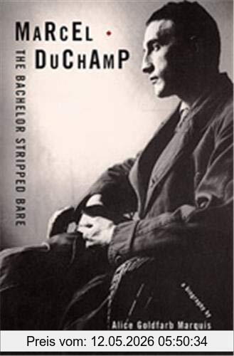 Marquis, Alice Goldfarb Marcel Duchamp, The Bachelor Stripped Bare , A Biography