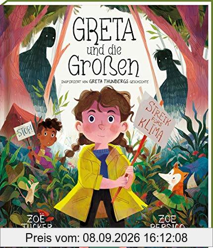 Greta und die Großen: Inspiriert von Greta Thunbergs Geschichte