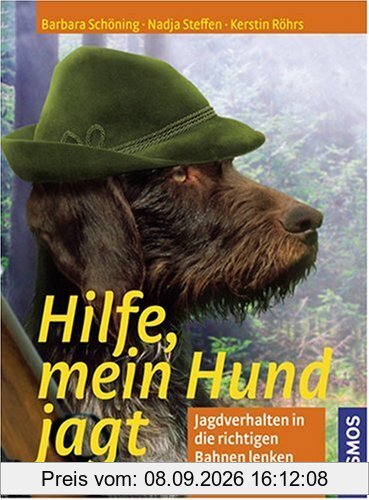 Hilfe, Mein Hund jagt: Jagdverhalten in die richtigen Bahnen lenken