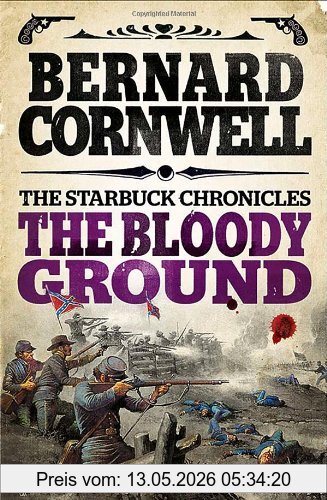 Bernard Cornwell The Bloody Ground (The Starbuck Chronicles)