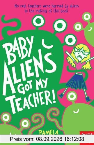 Baby Aliens Got My Teacher!