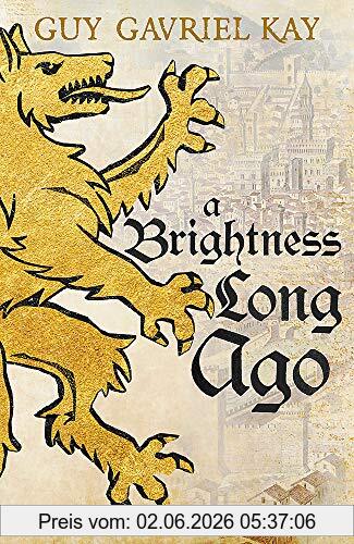 Kay, Guy Gavriel A Brightness Long Ago