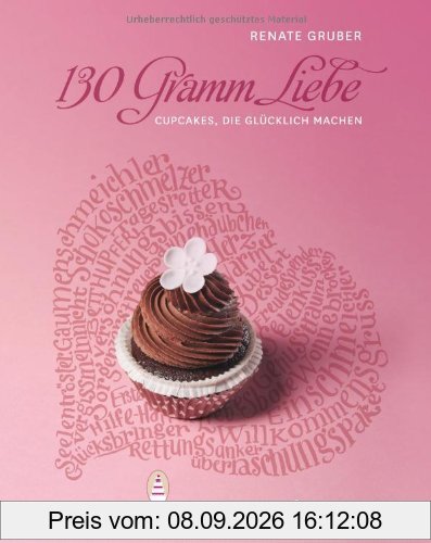 130 Gramm Liebe - Cupcakes, die glücklich machen