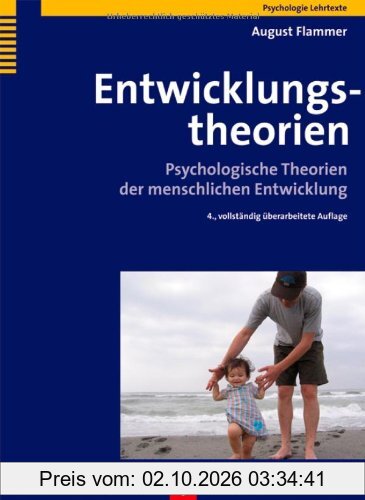 Entwicklungstheorien. Psychologische Theorien der menschlichen Entwicklung