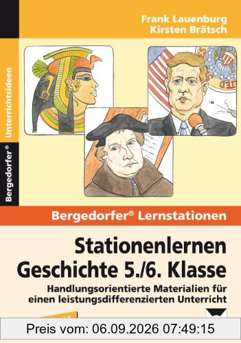 Stationenlernen Geschichte 5./6. Klasse: Handlungsorientierte Materialien für einen leistungsdifferenzierten Unterricht