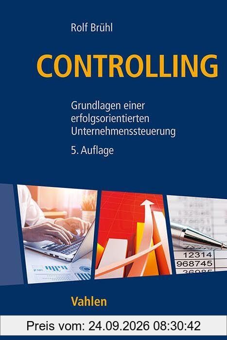 Controlling: Grundlagen einer erfolgsorientierten Unternehmenssteuerung