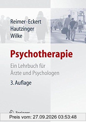 Psychotherapie: Ein Lehrbuch für Ärzte und Psychologen