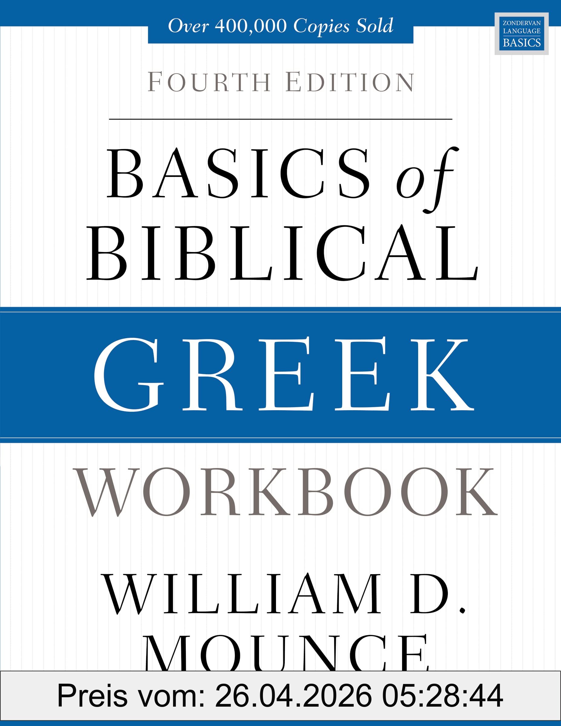 William Mounce Bas Bib Grk Wkbk 4ED Sc, Fourth Edition (Zondervan Language Basics Series)