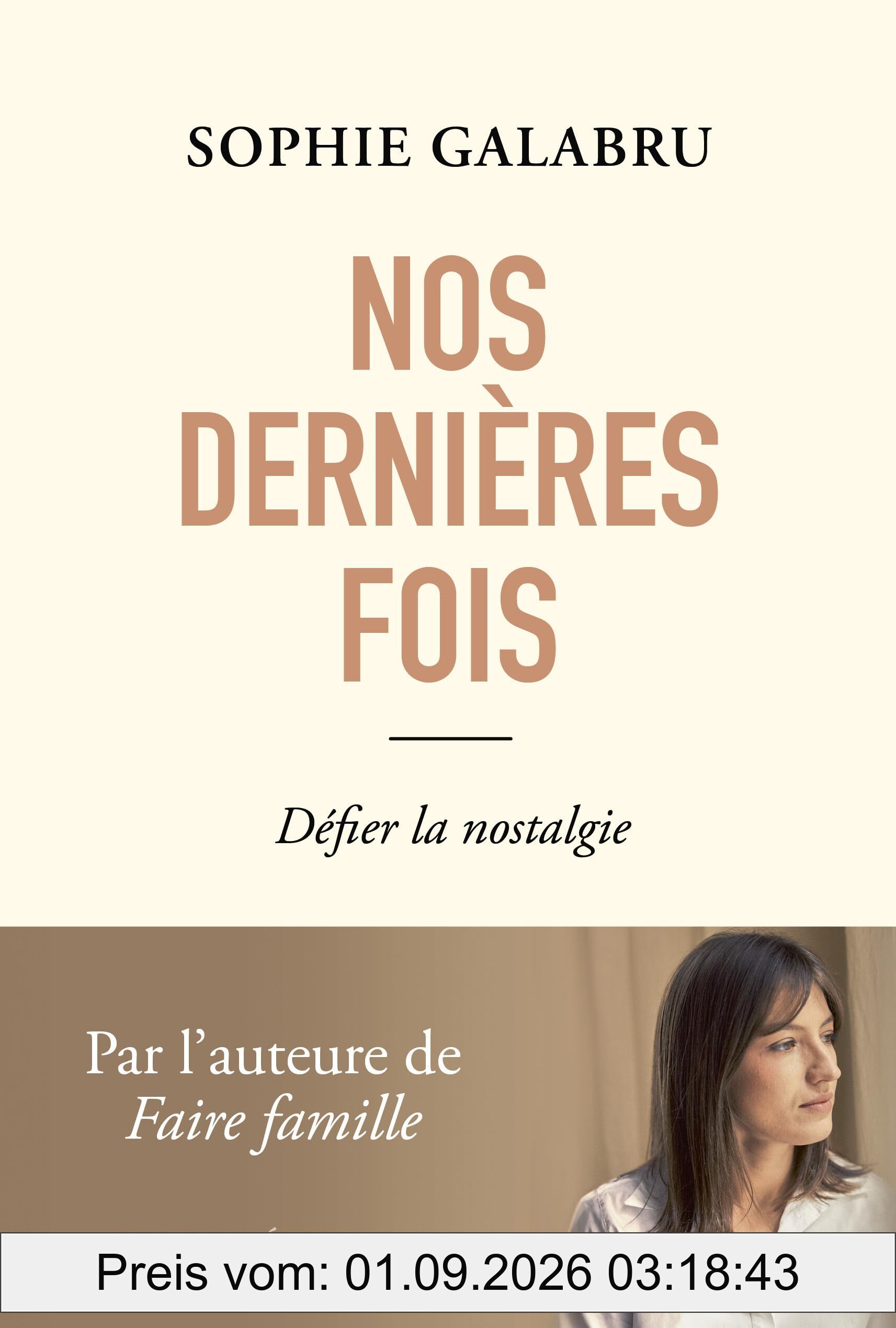 Nos dernières fois : défier la nostalgie
