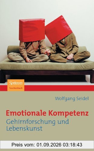 Emotionale Kompetenz: Gehirnforschung und Lebenskunst (German Edition)