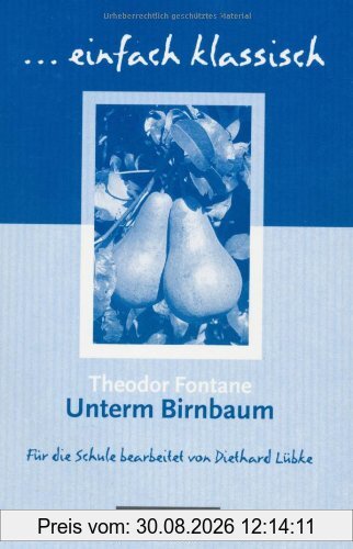 einfach klassisch: Unterm Birnbaum: Empfohlen für das 9./10. Schuljahr. Schülerheft: Schülerheft. einfach klassisch