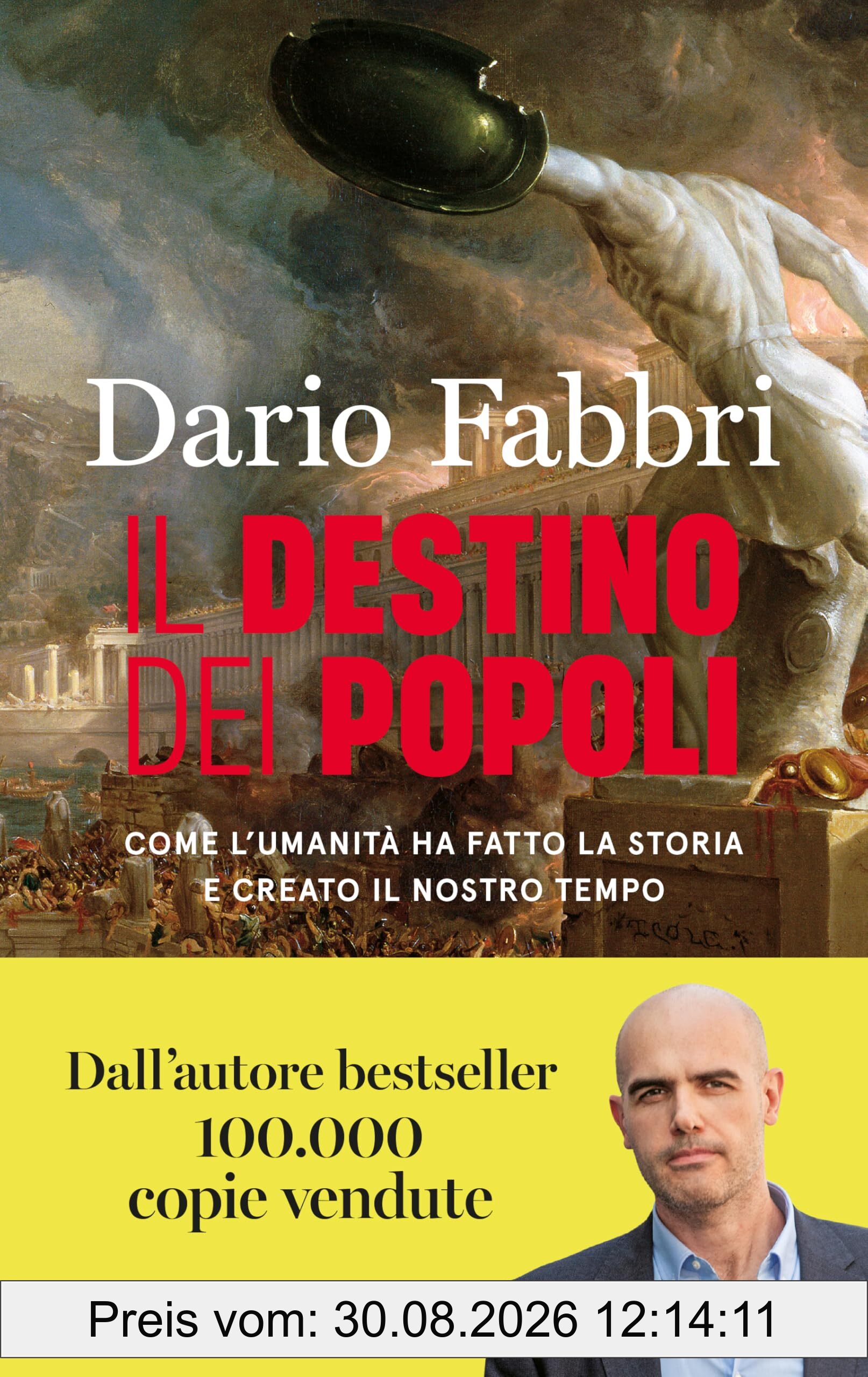 Il destino dei popoli. Come l'umanità ha fatto la storia e creato il nostro tempo (Straordinariamente)