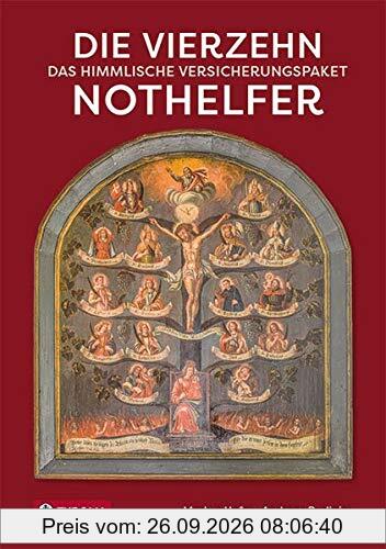 Die Vierzehn Nothelfer: Das himmlische Versicherungspaket.