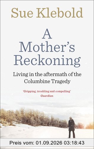 A Mother's Reckoning: Living in the aftermath of the Columbine tragedy