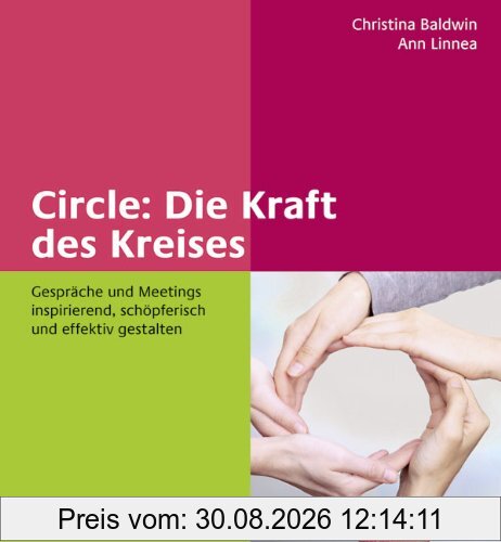 Circle: Die Kraft des Kreises: Gespräche und Meetings inspirierend, schöpferisch und effektiv gestalten (Beltz Weiterbildung)