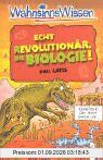 Echt revolutionär, die Biologie!