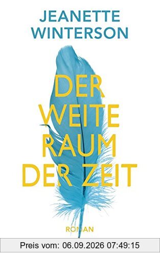 Der weite Raum der Zeit: Roman