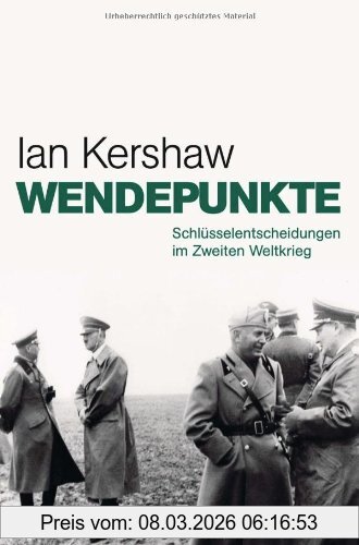 Ian Kershaw Wendepunkte, Schlüsselentscheidungen Im Zweiten Weltkrieg