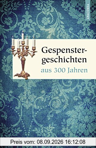 Gespenstergeschichten aus dreihundert Jahren