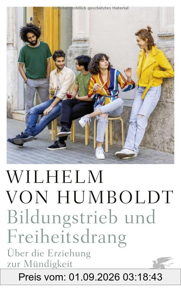 Bildungstrieb und Freiheitsdrang: Über die Erziehung zur Mündigkeit