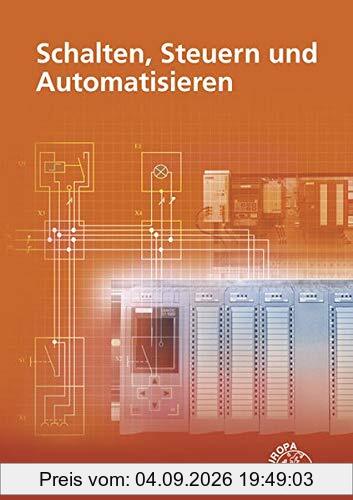 Schalten, Steuern und Automatisieren: Aufgabensammlung