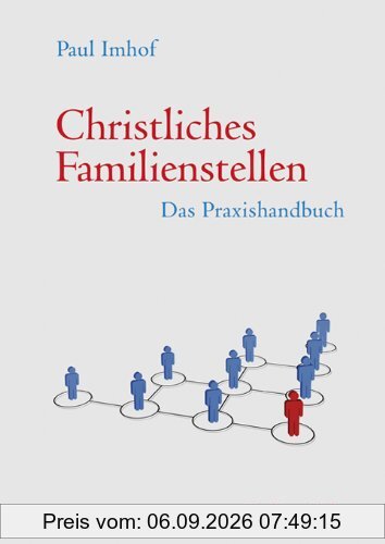 Christliches Familienstellen: Das Praxishandbuch