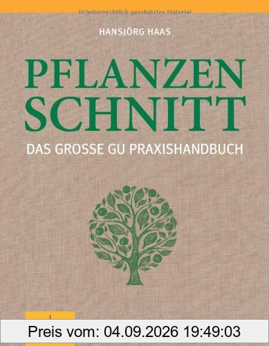 Das große GU Praxishandbuch Pflanzenschnitt (GU Garten Extra)