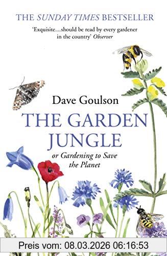 Dave Goulson The Garden Jungle, Or Gardening To Save The Planet