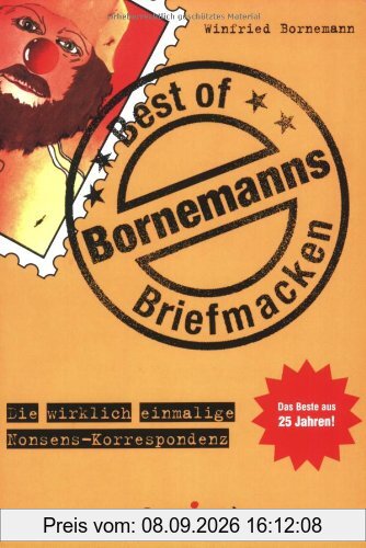 Best of Bornemanns Briefmacken. Die wirklich einmalige Nonsens-Korrespondenz