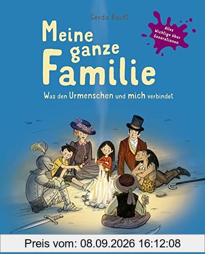 Meine ganze Familie: Was den Urmenschen und mich verbindet. Alles Wichtige über Generationen