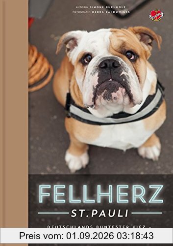 Fellherz St. Pauli: Deutschlands buntester Kiez - 21 Geschichten frei Schnauze