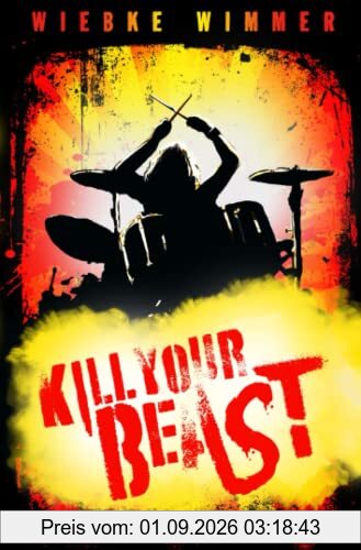 Kill Your Beast: Ein Schlagzeugroman
