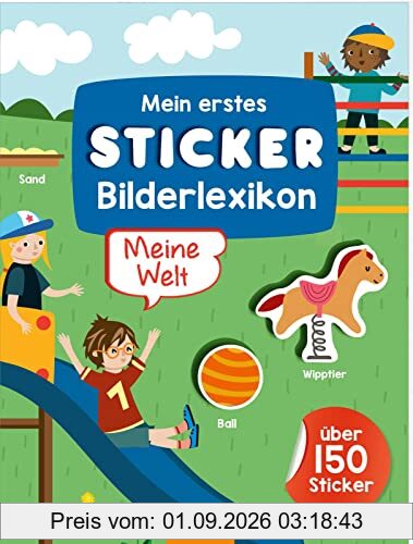 Mein erstes Sticker-Bilderlexikon – Meine Welt: Über 150 Sticker | Erstes Stickerheft für Kindergarten-Kinder ab 3 Jahren