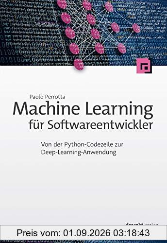 Machine Learning für Softwareentwickler: Von der Python-Codezeile zur Deep-Learning-Anwendung