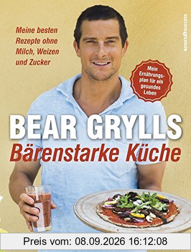 Bärenstarke Küche: Meine besten Rezepte ohne Milch, Weizen und Zucker