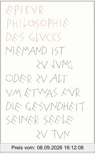 Philosophie des Glücks: Niemand ist zu jung oder zu alt um etwas für die Gesundheit seiner Seele zu tun: Niemand ist zu jung oder zu alt um etwas für ... tun - Kleine Bibliothek der Weltweisheit