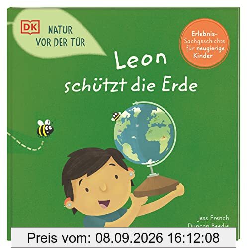 Natur vor der Tür. Leon schützt die Erde: Naturschutz und Nachhaltigkeit für Kinder erklärt. Erlebnisreiches Sachbilderbuch. Für Kinder ab 4 Jahren