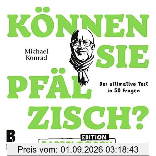 Können Sie Pfälzisch? - Edition Babbelgosch: Der ultimative Test in 50 Fragen (Können Sie Pfälzisch?: Der ultimative Test in 50 Fragen)