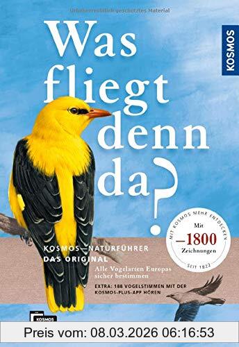 Barthel, Peter H. Was Fliegt Denn Da? Das Original, Alle Vogelarten Europas Sicher Bestimmen - Mit 1800 Zeichnungen