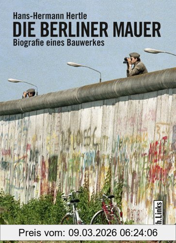 Hans-Hermann Hertle Die Berliner Mauer, Biographie Eines Bauwerks, Biografie Eines Bauwerkes