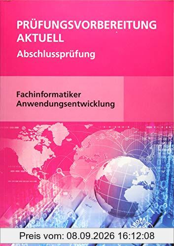 Prüfungsvorbereitung aktuell - Fachinformatiker Anwendungsentwicklung: Abschlussprüfung
