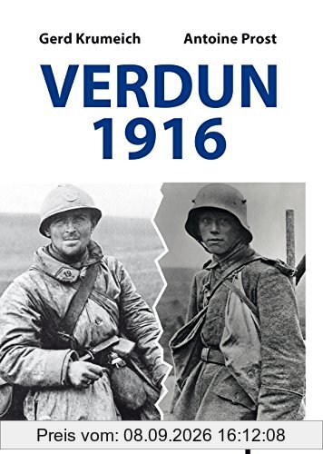 Verdun 1916: Die Schlacht und ihr Mythos aus deutsch-französischer Sicht
