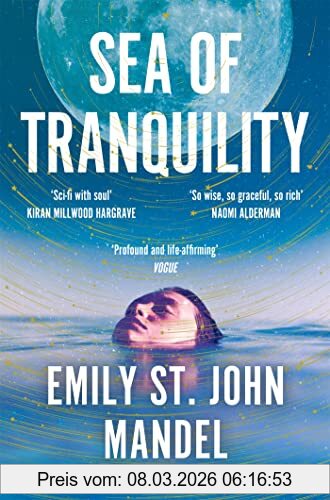 Mandel, Emily St. John Sea Of Tranquility, The Instant Sunday Times Bestseller From The Author Of Station Eleven