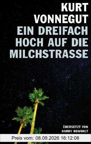 Ein dreifach Hoch auf die Milchstrasse: Vierzehn unveröffentlichte Geschichten und ein Brief